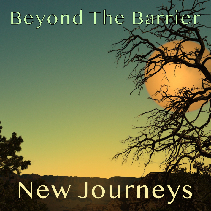 Beyond The Barrier #98 – New Journeys