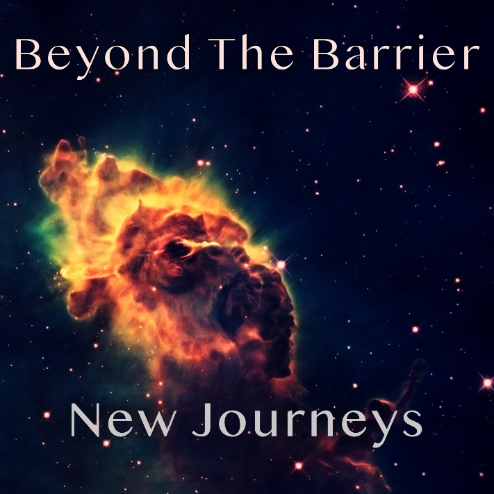 Beyond The Barrier #110 – New Journeys