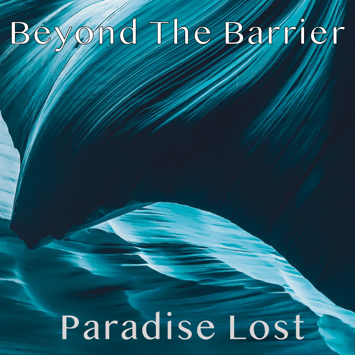 Beyond The Barrier #119 – Paradise Lost