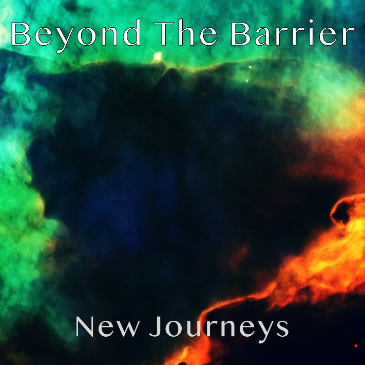 Beyond The Barrier #122 – New Journeys