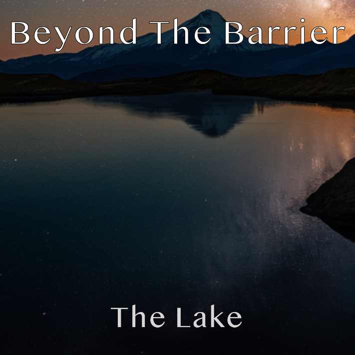 Beyond The Barrier #124- The Lake