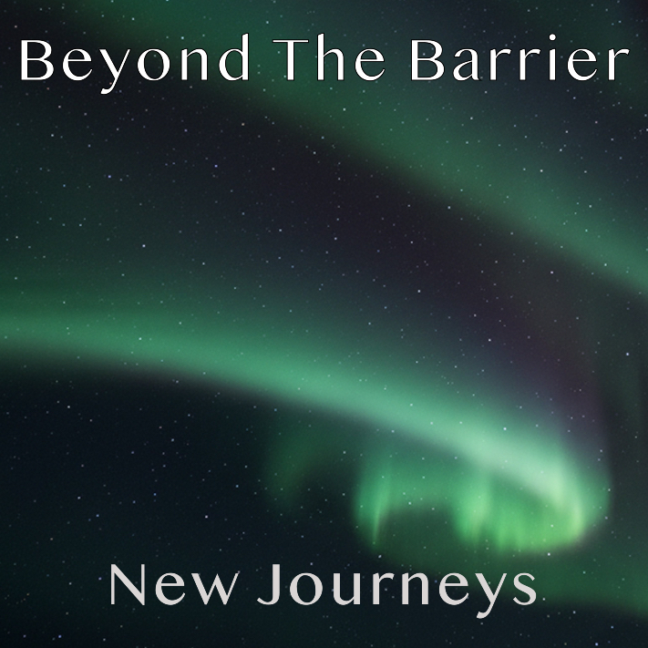 Beyond The Barrier #126- New Journeys