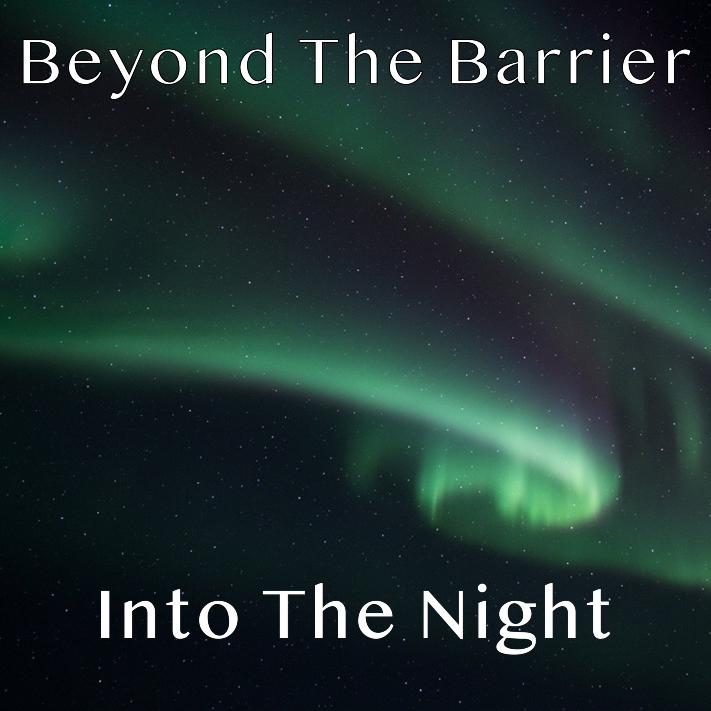 Beyond The Barrier #136 – Into The Night